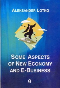 SOME ASPECTS OF NEW ECONOMY AND E - BUSINESS