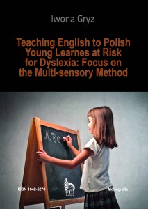 TEACHING ENGLISH TO POLISH YOUNG LEARNES AT RISK FOR DYSLEXIA: FOCUS ON THE MULTI-SENSORY METHOD