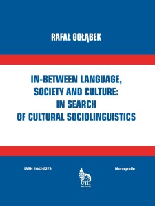 IN-BETWEEN LANQUAGE, SOCIETY AND CULTURE: IN SEARCH OF CULTURAL SOCIOLINQUISTICS