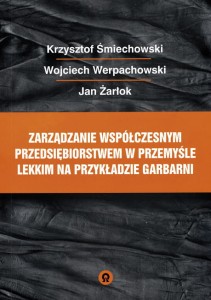 ZARZĄDZANIE WSPÓŁCZESNYM W PRZEDSIĘBIORSTWEM W PRZEMYŚLE LEKKIM NA PRZYKŁADZIE GARBARNI