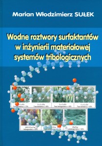 WODNE ROZTWORY SURFAKTANTÓW W INŻYNIERII MATERIAŁOWEJ SYSTEMÓW TRYBOLOGICZNYCH
