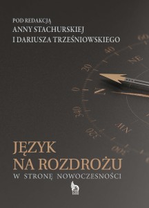 JĘZYK NA ROZDROŻU. W STRONĘ NOWOCZESNOŚCI
