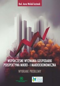 WSPÓŁCZESNE WYZWANIA GOSPODARKI. PERSPEKTYWA MIKRO- I MAKROEKONOMICZNA