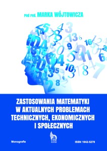ZASTOSOWANIA MATEMATYKI W AKTUALNYCH PROBLEMACH TECHNICZNYCH, EKONOMICZNYCH I SPOŁECZNYCH